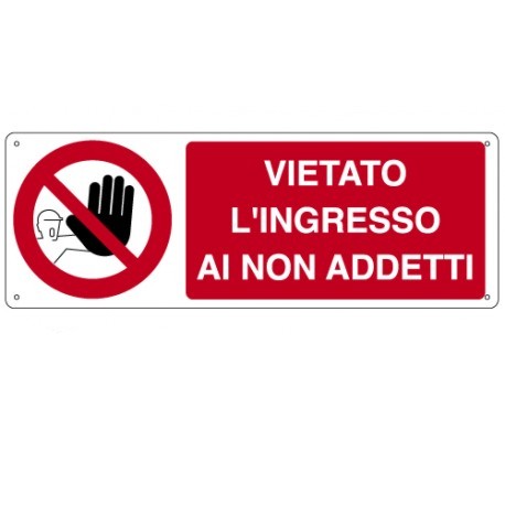 Cartello Vietato l'Ingresso ai non Addetti